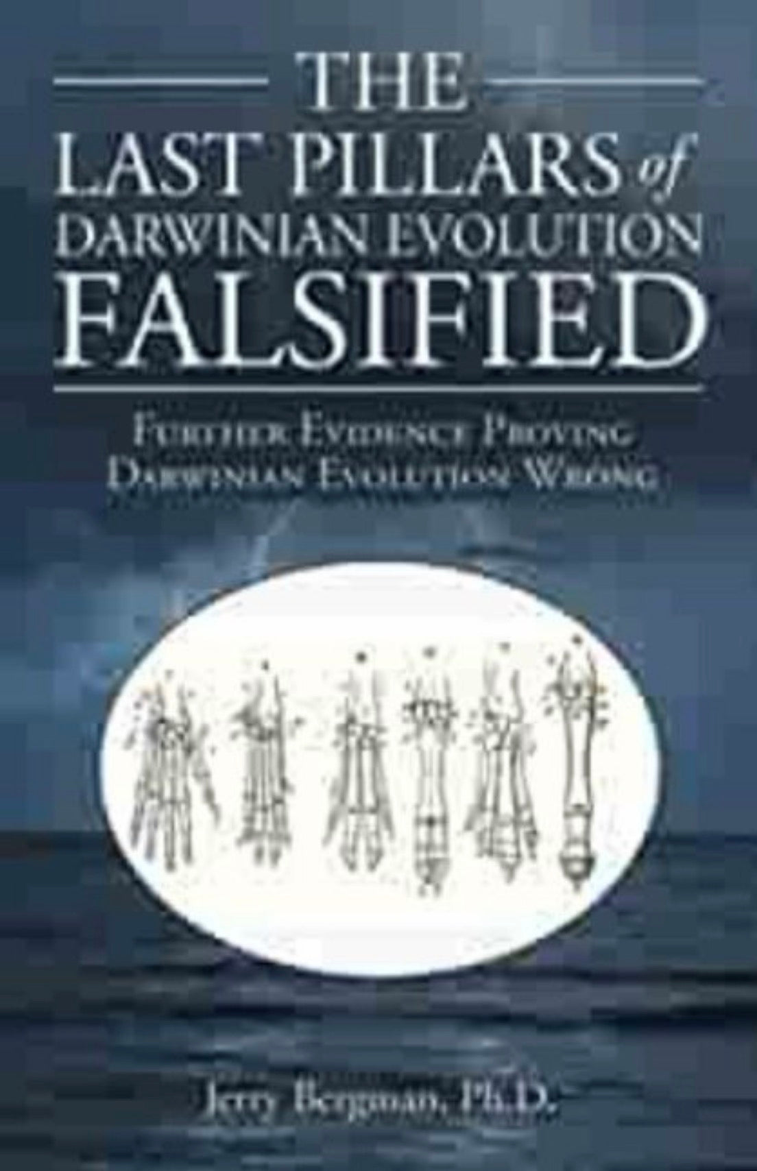 The Last Pillars of Darwinian Evolution Falsified Further Evidence Proving Darwinian Evolution Wrong