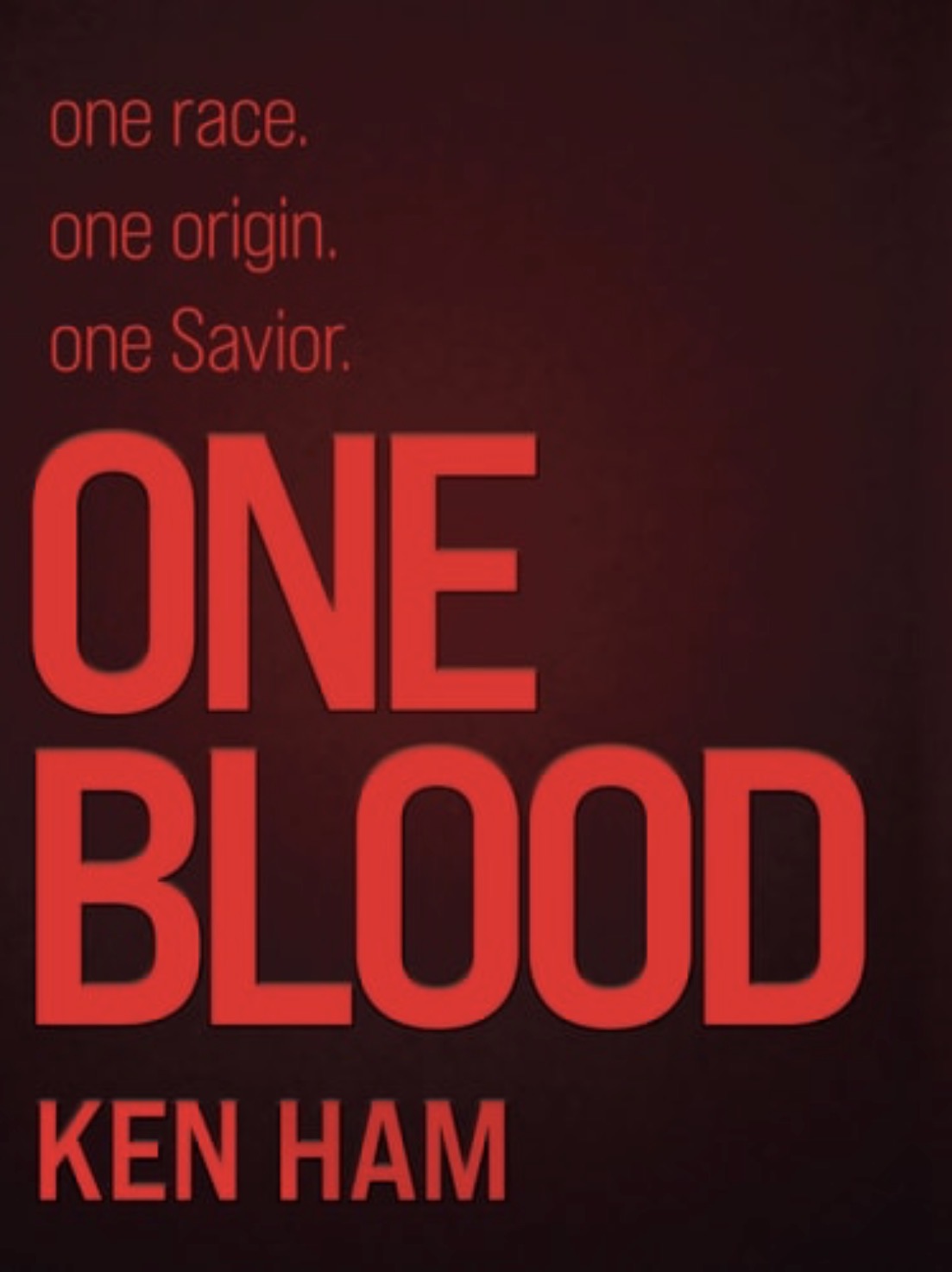One Race. One Origin. One Savior. One Blood