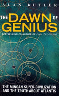 The Dawn of Genius The Minoan Super-Civilization and the Truth About Atlantis