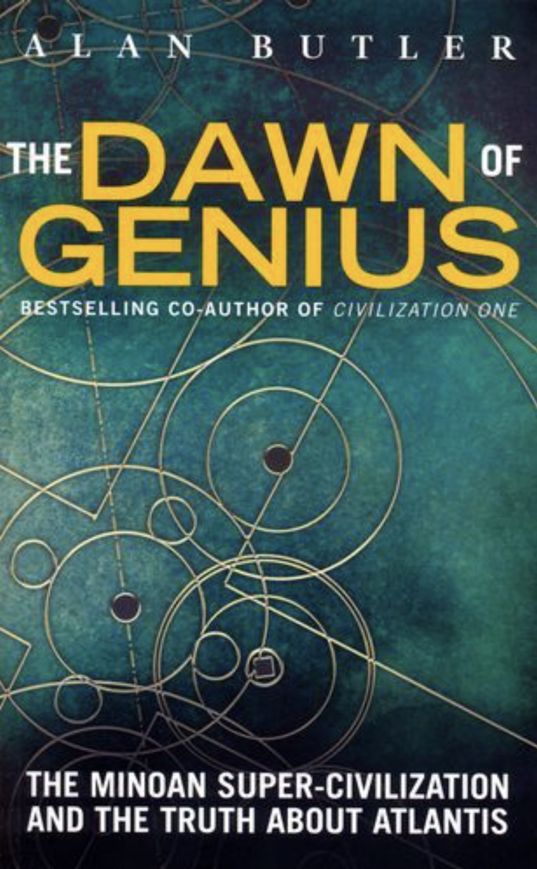The Dawn of Genius The Minoan Super-Civilization and the Truth About Atlantis
