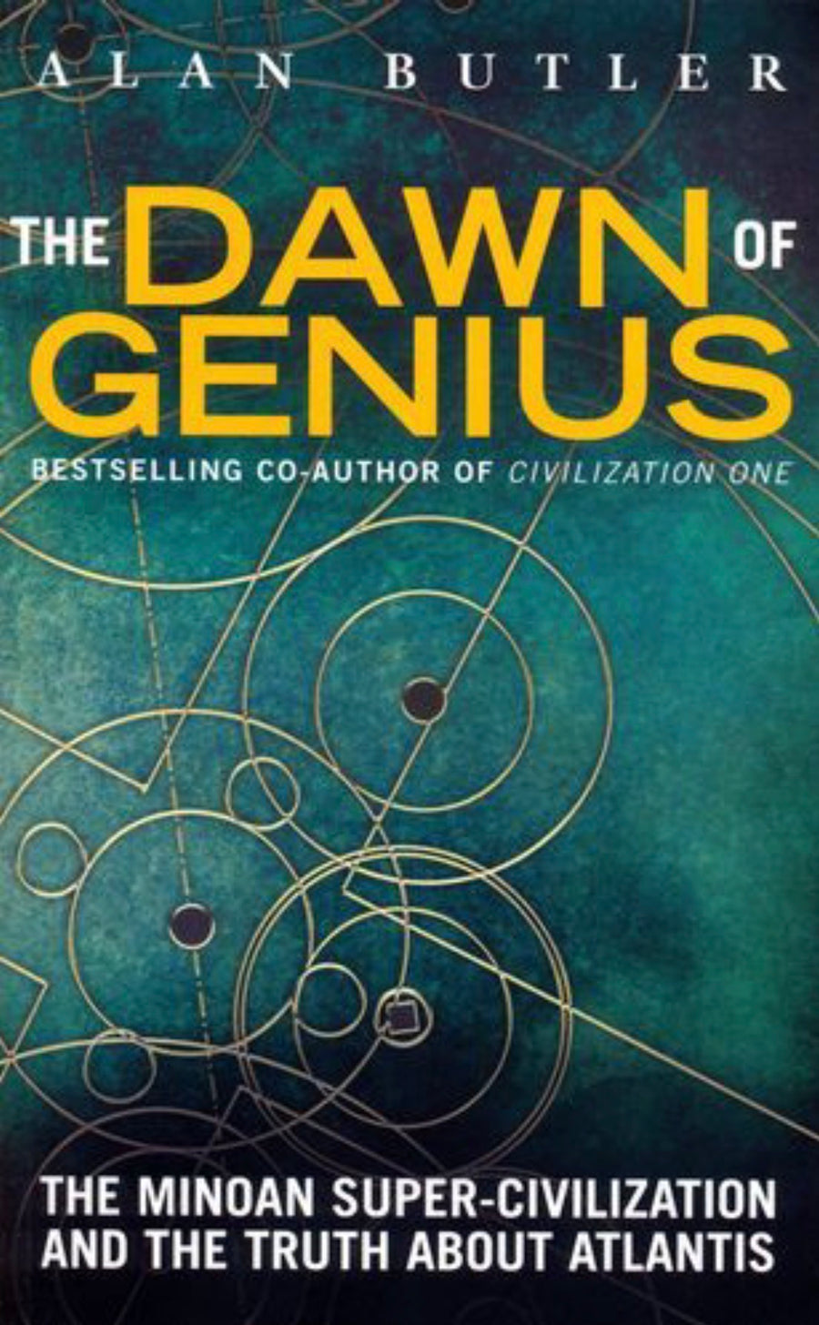 The Dawn of Genius The Minoan Super-Civilization and the Truth About Atlantis
