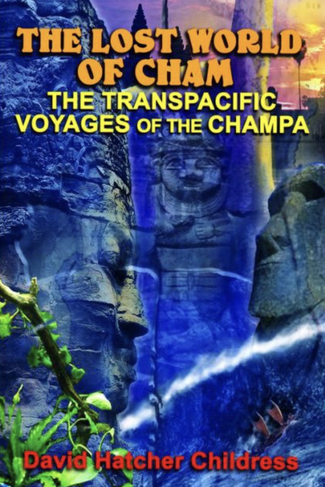 The Lost World of Cham The Transpacific Voyages of the Champa