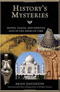 History's Mysteries People, Places, and Oddities Lost in the Sands of Time