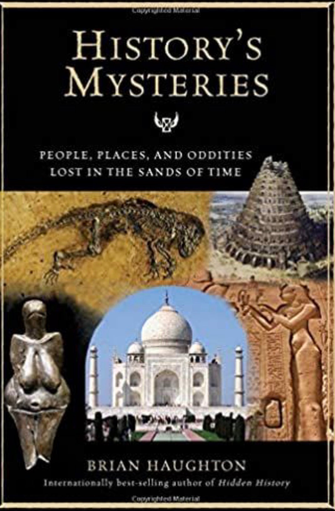History's Mysteries People, Places, and Oddities Lost in the Sands of Time