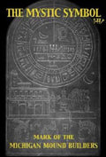 The Mystic Symbol Mark of the Michigan Mound Builders