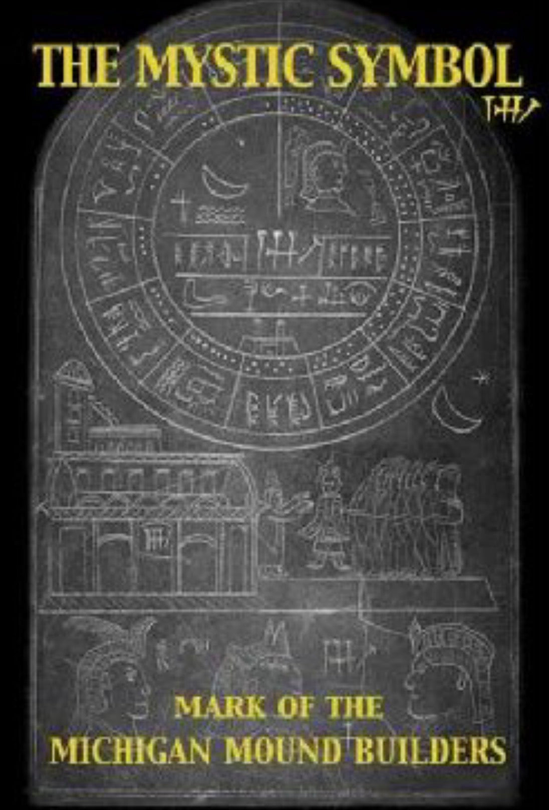 The Mystic Symbol Mark of the Michigan Mound Builders