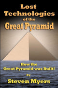 Lost Technologies of the Great Pyramid How the Great Pyramid was Built!