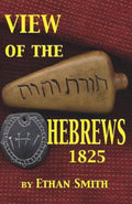 View of the Hebrews 1825 Or the Tribes of Israel in America