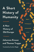 A Short History of Humanity A New History of Old Europe