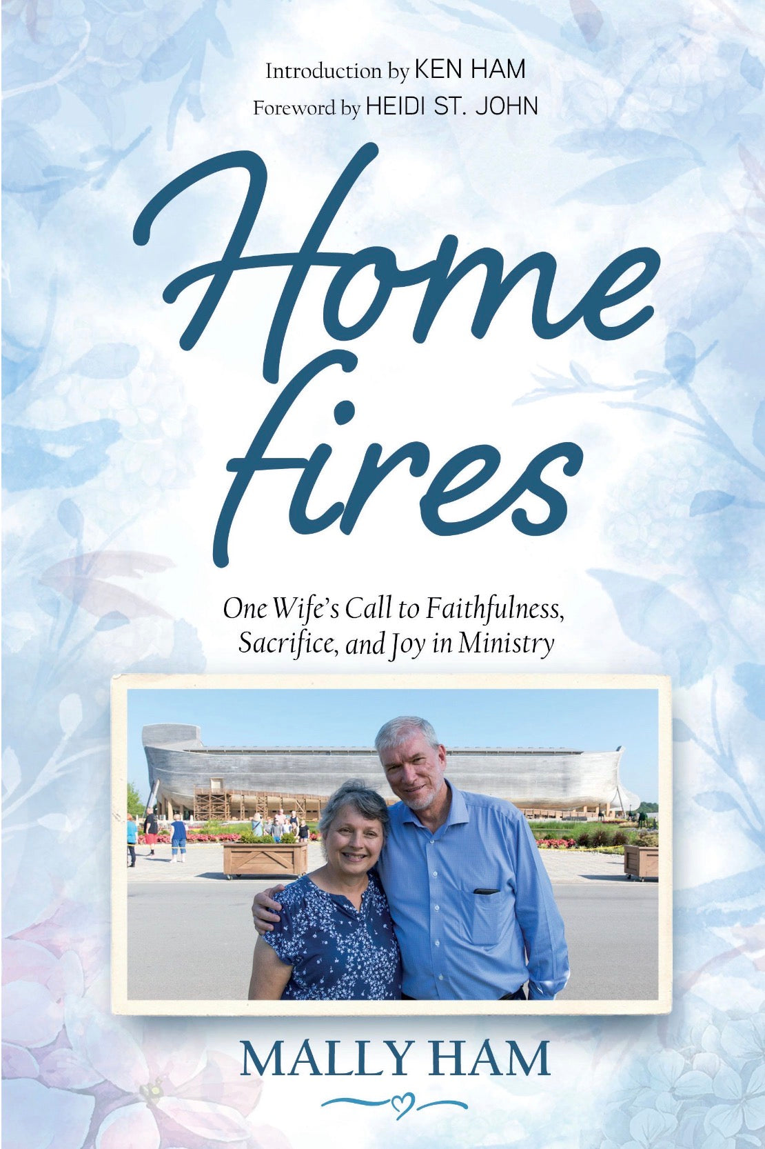 Home Fires, One Wife's Call to Faithfulness, Sacrifice, and Joy in Ministry