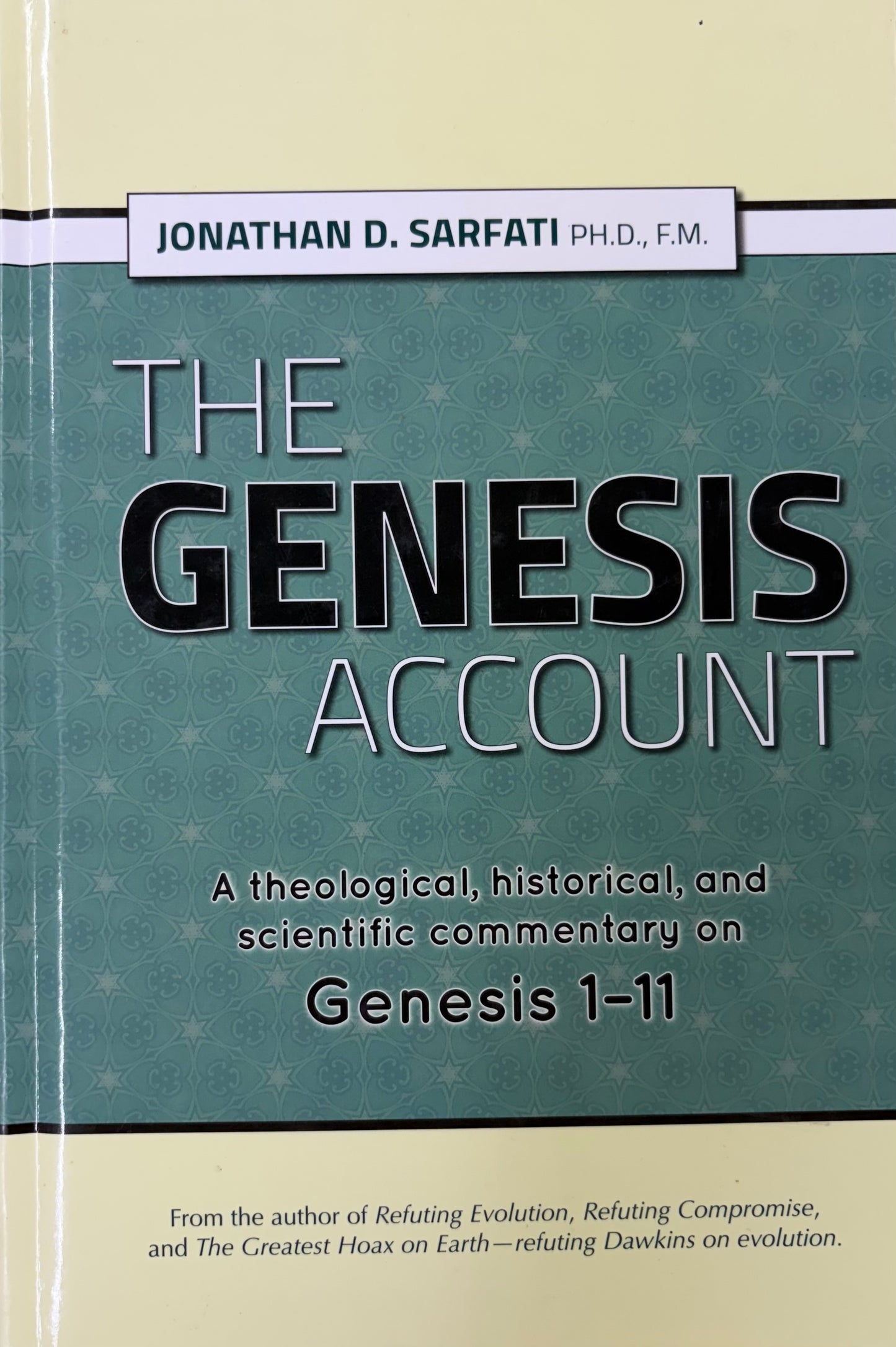 The Genesis Account A Theological, Historical, and Scientific Commentary on Genesis 1-11