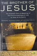 The Brother of Jesus The Dramatic Story And Significance Of The First Archaeological Link To Jesus And His Family