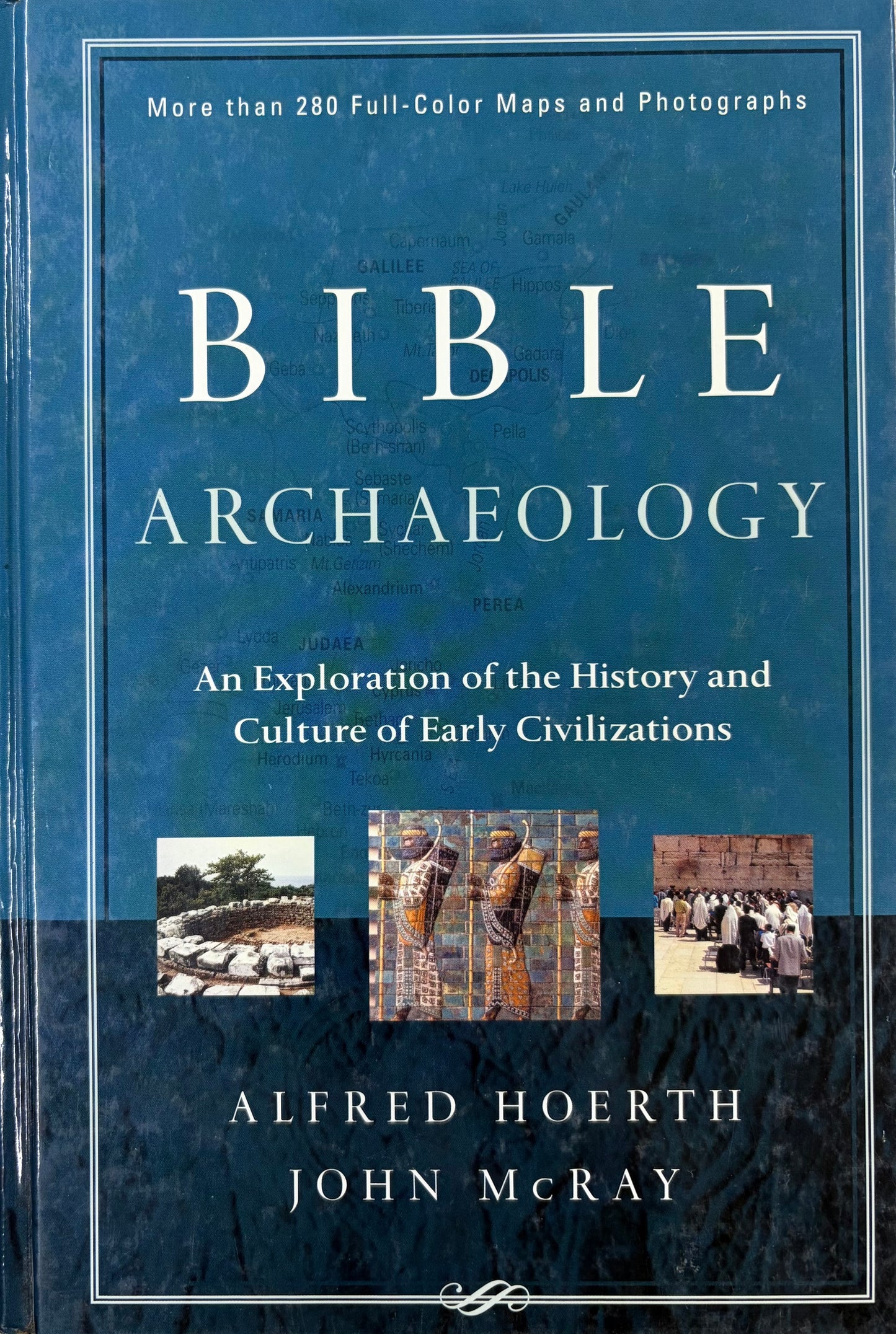 Bible Archaeology: An Exploration of the History And Culture of Early Civilizations