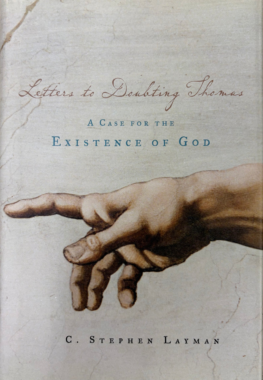 Letters to Doubting Thomas A Case for the Existence of God