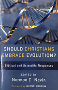 Should Christians Embrace Evolution? Biblical and Scientific Responses