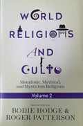 World Religions & Cults Volume 2 Moralistic, Mythical and Mysticism Religions