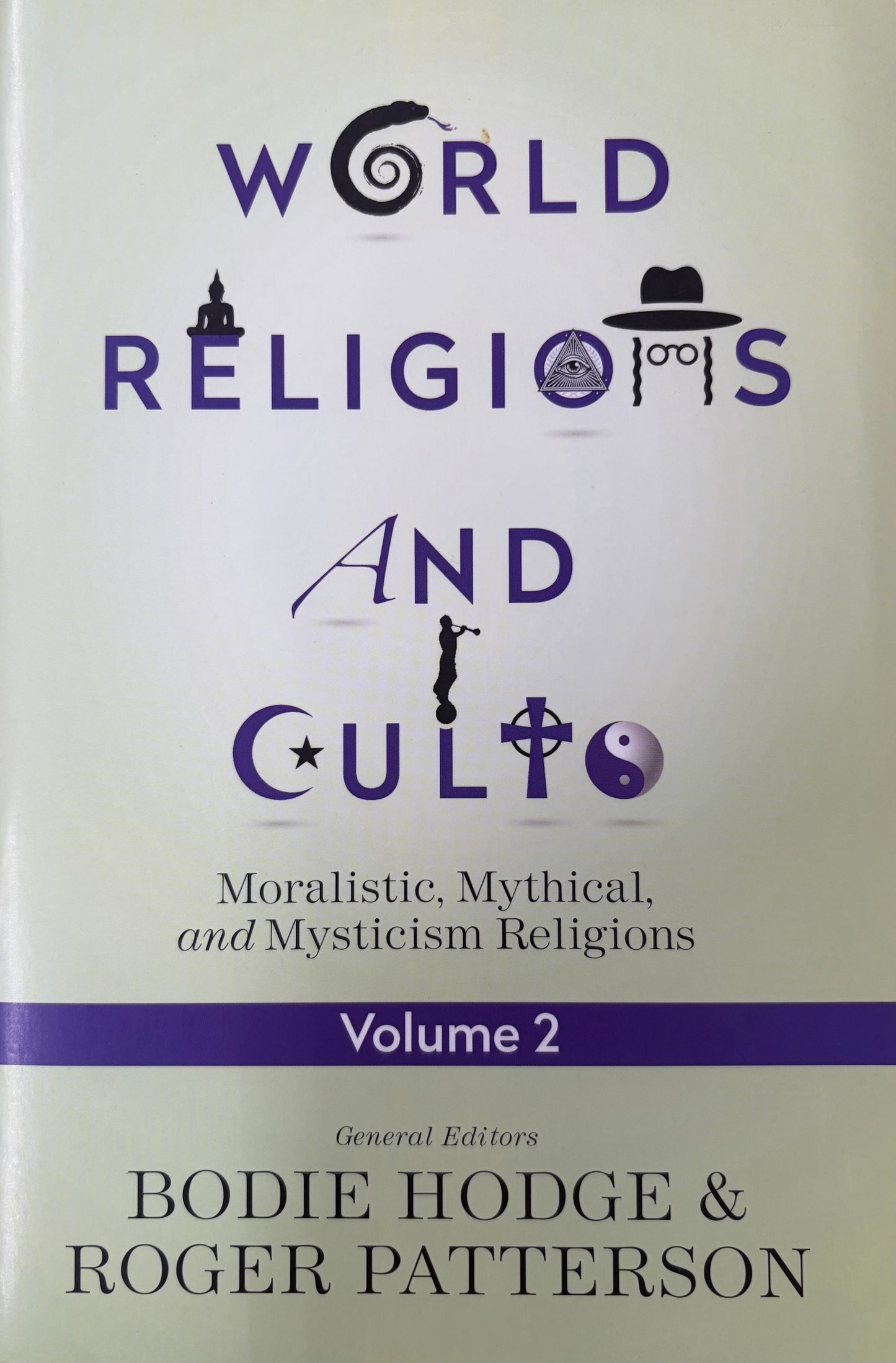 World Religions & Cults Volume 2 Moralistic, Mythical and Mysticism Religions