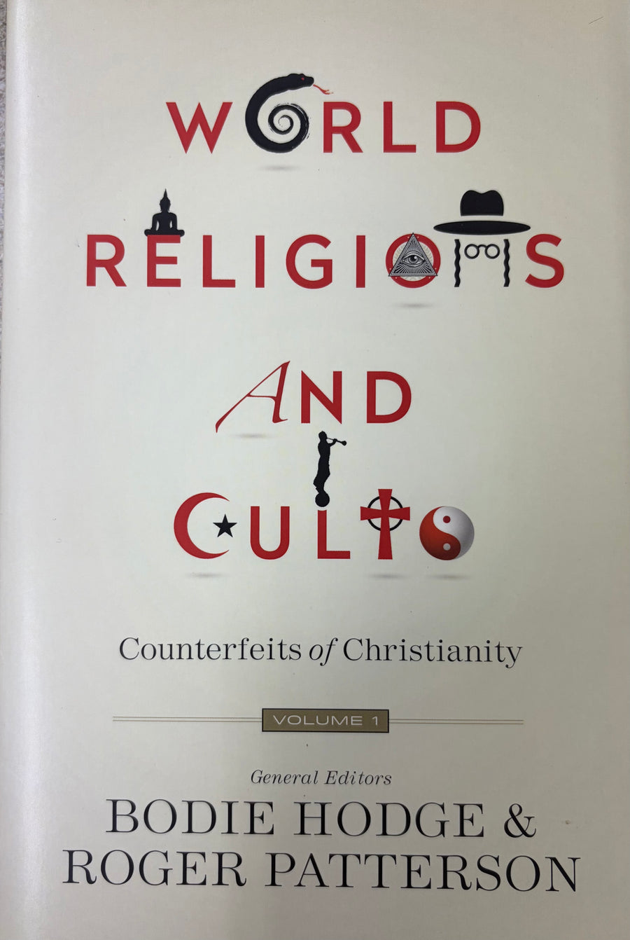 World Religions and Cults (Volume 1) Counterfeits of Christianity