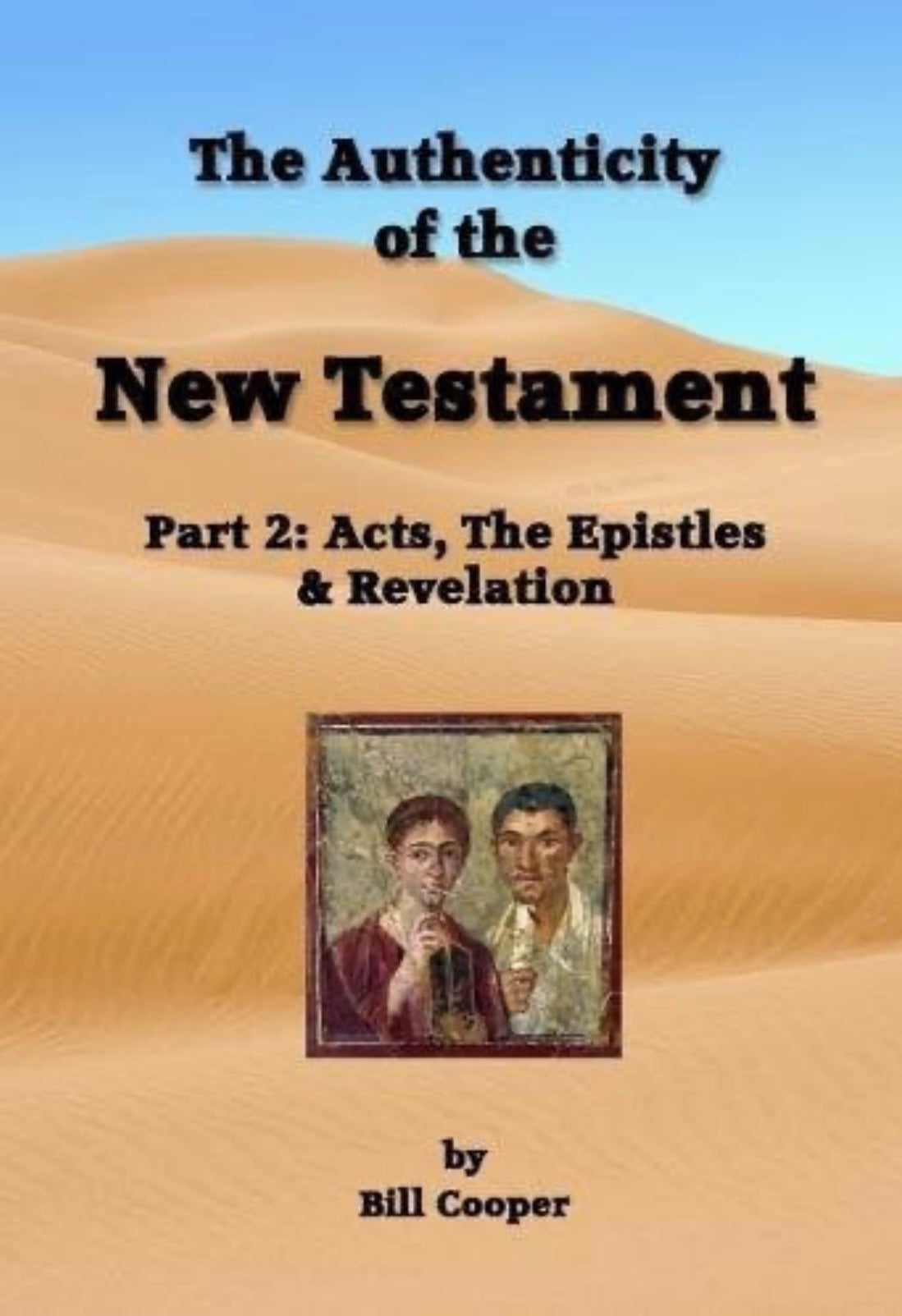 The Authenticity of the New Testament Acts, the Epistles and Revelation