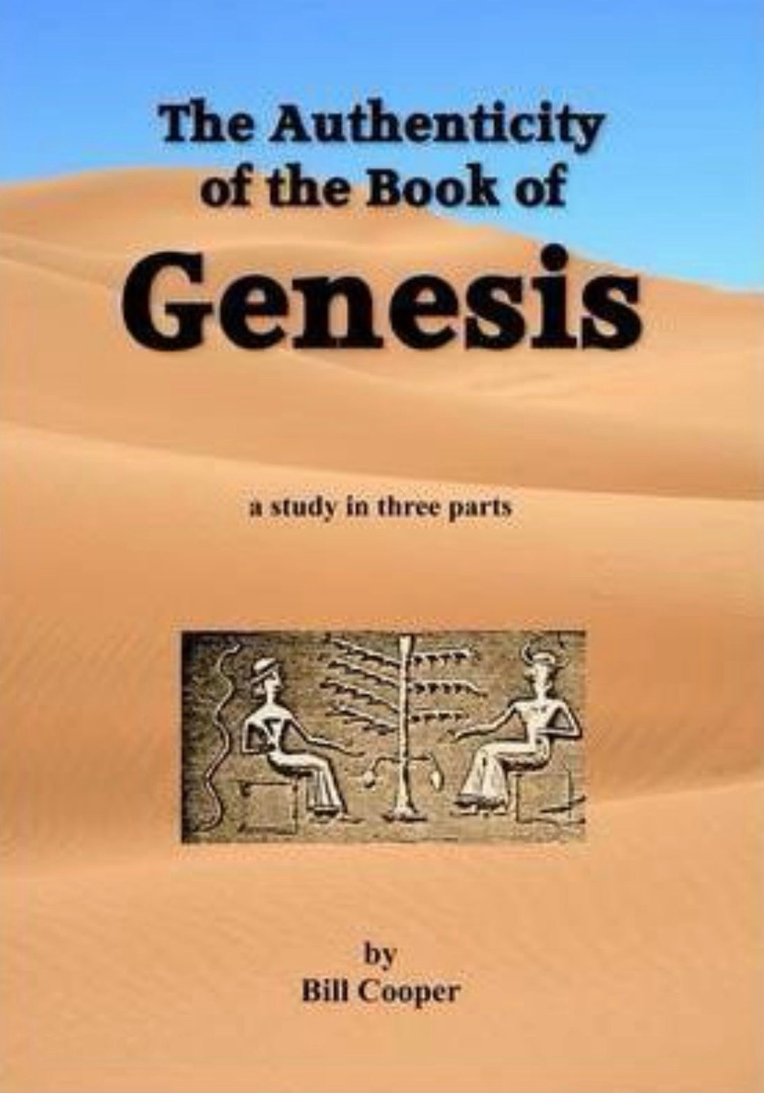 The Authenticity of the Book of Genesis A Study in Three Parts