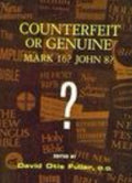 Counterfeit Or Genuine? Mark 16? John 8?