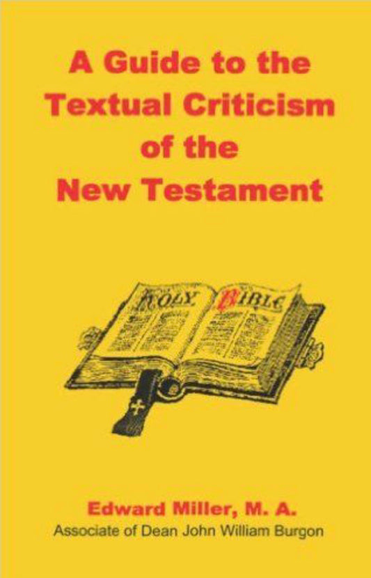 A Guide to the Textual Criticism of the New Testament