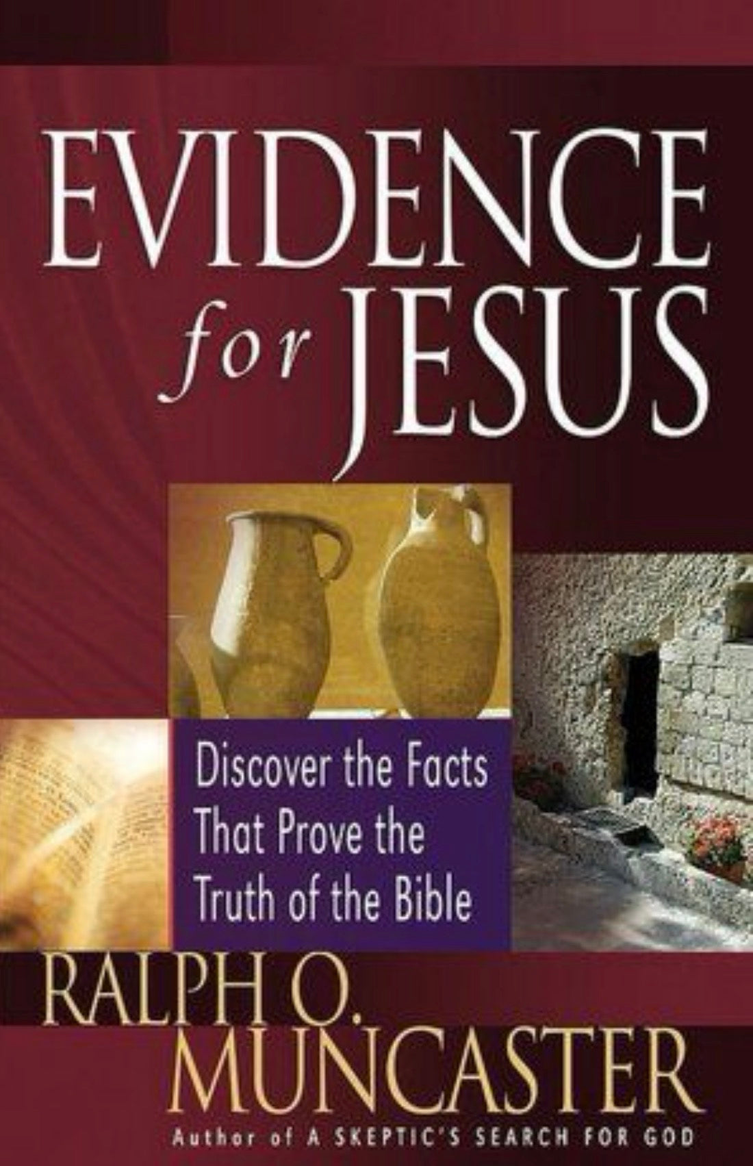 Evidence for Jesus Discover the Facts That Prove the Truth of the Bible