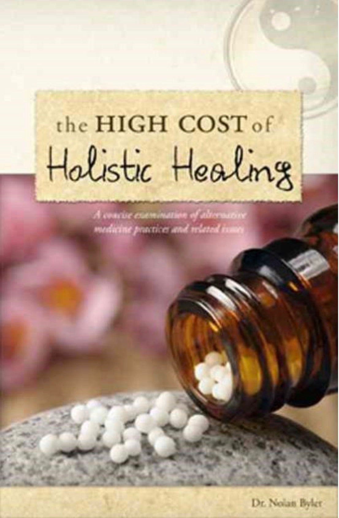 The High Cost of Holistic Healing A Concise Examination of Alternative Medicine Practices and Related Issues
