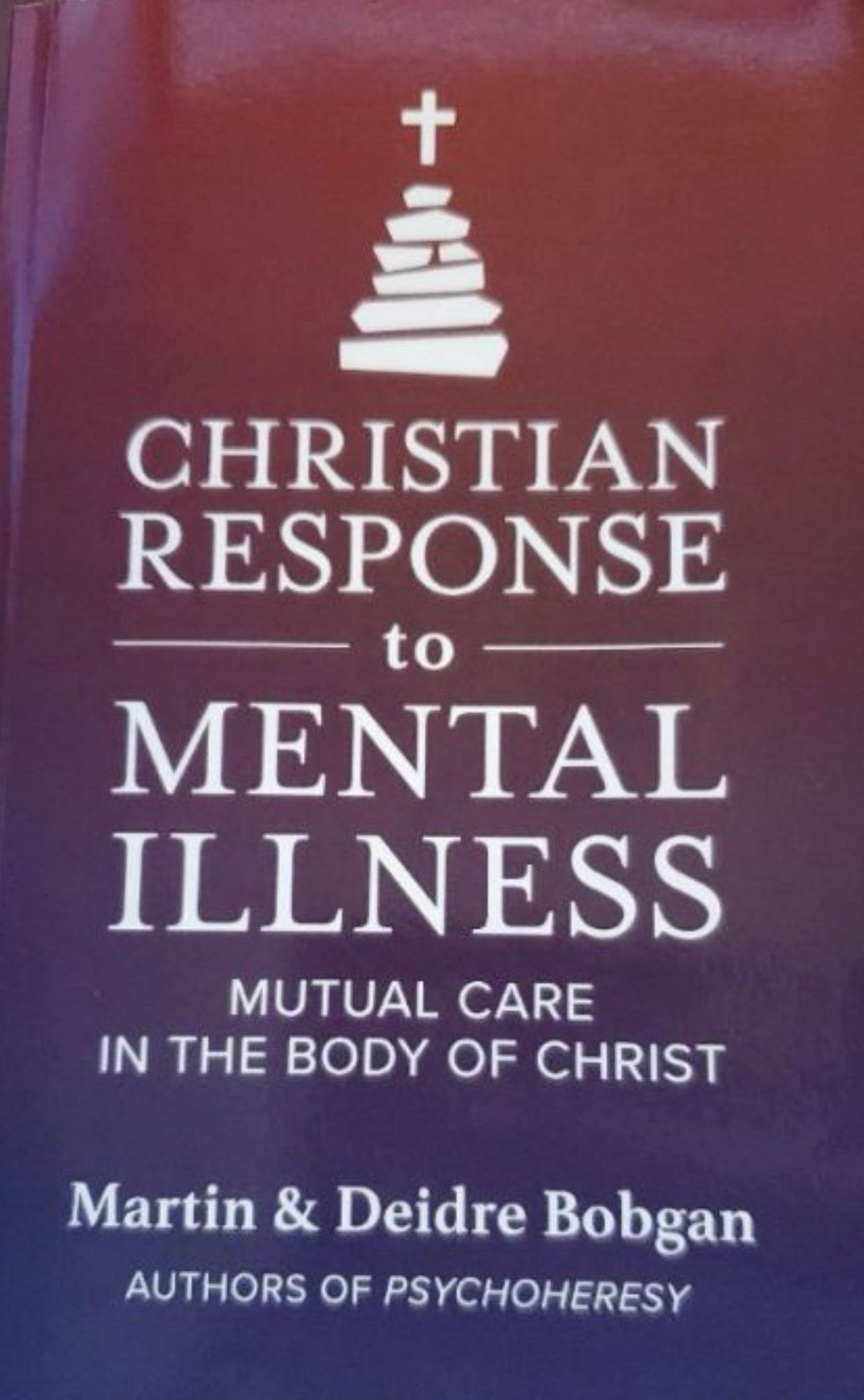 Christian Response to Mental Illness Mutual Care in the Body of Christ