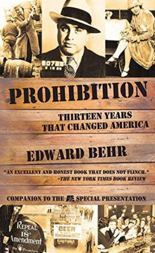 Prohibition Thirteen Years That Changed America