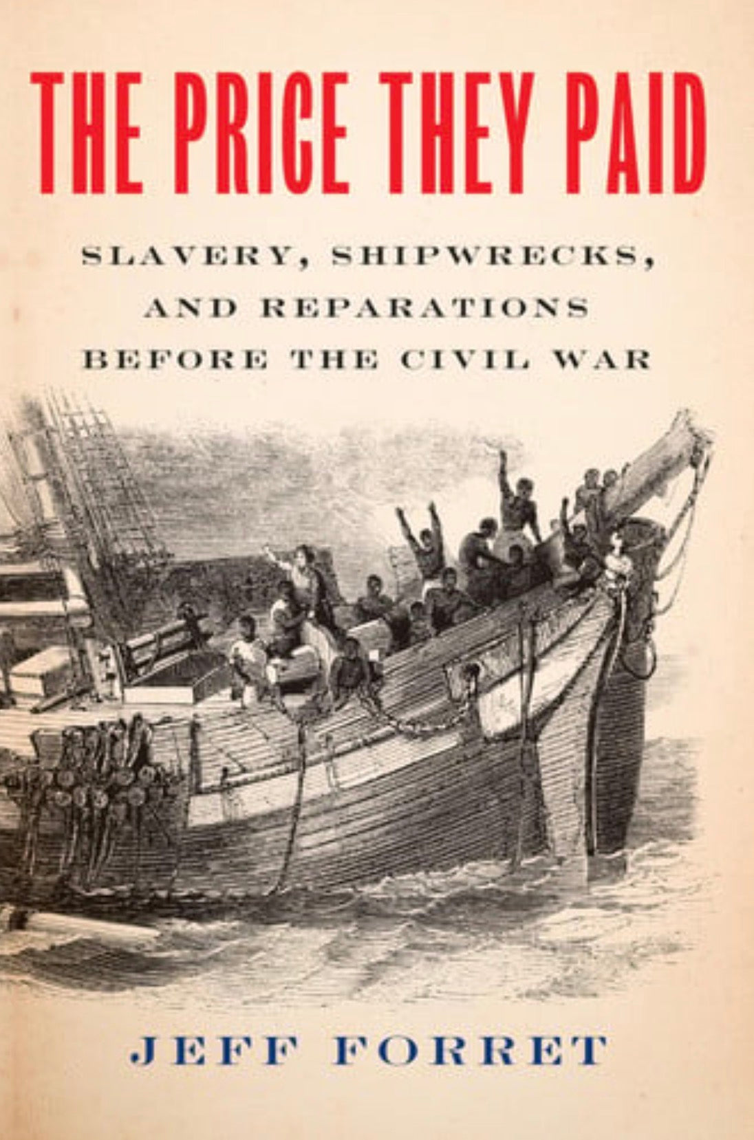 The Price They Paid Slavery, Shipwrecks, and Reparations Before the Civil War