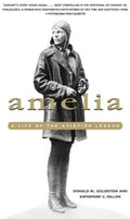Amelia A Life of the Aviation Legend