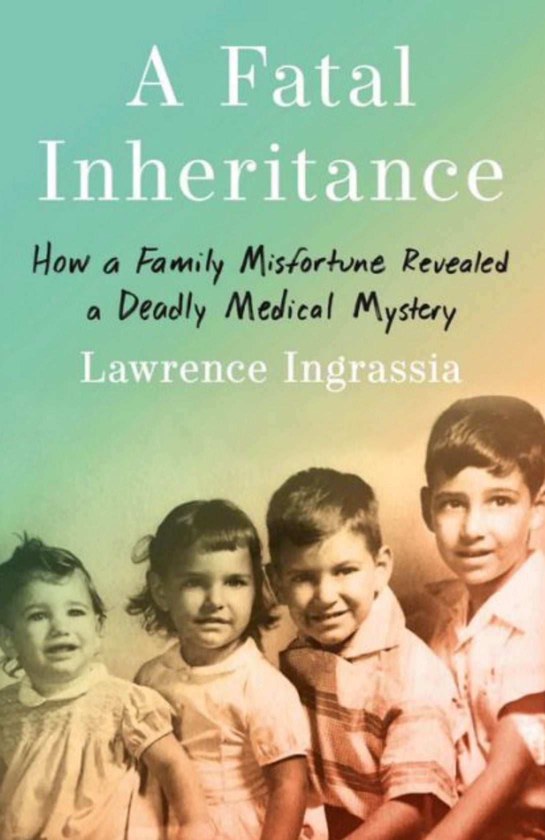 A Fatal Inheritance How a Family Misfortune Revealed a Deadly Medical Mystery