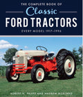 The Complete Book of Classic Ford Tractors Every Model 1917-1996
