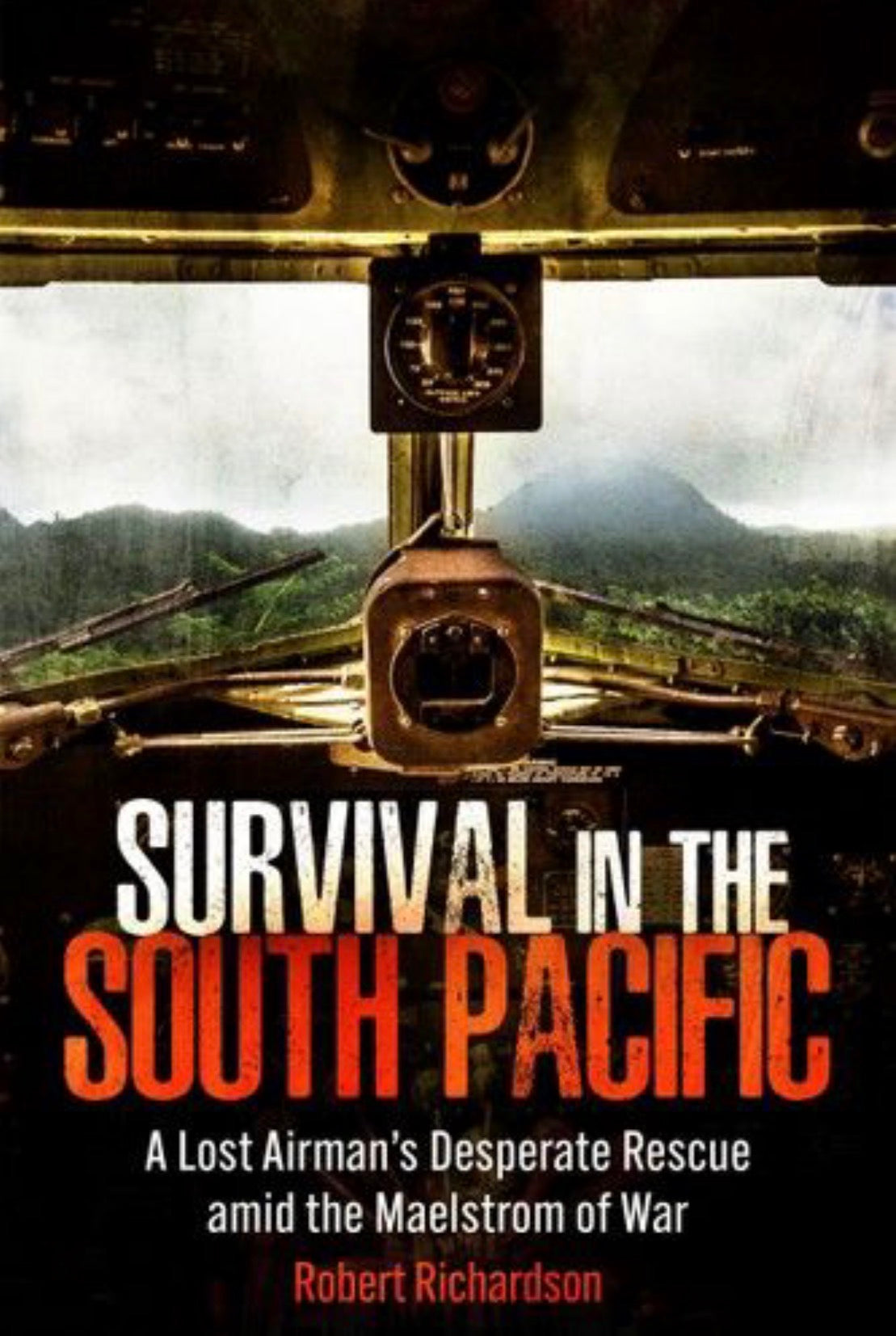 Survival in the South Pacific A Lost Airman's Desperate Rescue Amid the Maelstrom of War