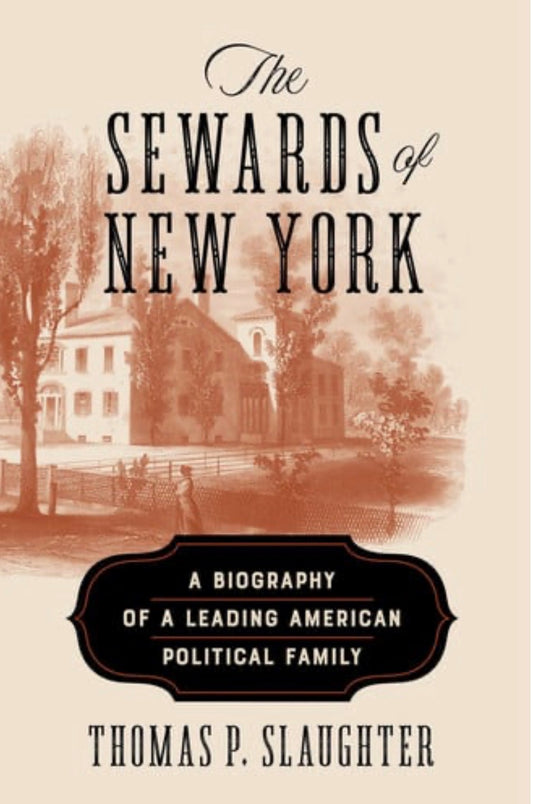 The Sewards of New York A Biography of a Leading American Political Family