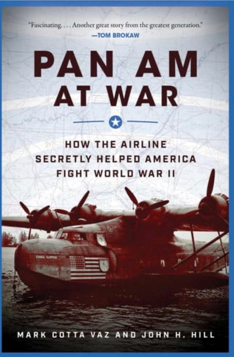 Pan Am at War How the Airline Secretly Helped America Fight World War II