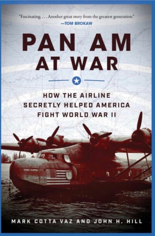 Pan Am at War How the Airline Secretly Helped America Fight World War II