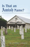 Is That an Amish Name? A Look at Old Order and Conservative Anabaptist Surnames