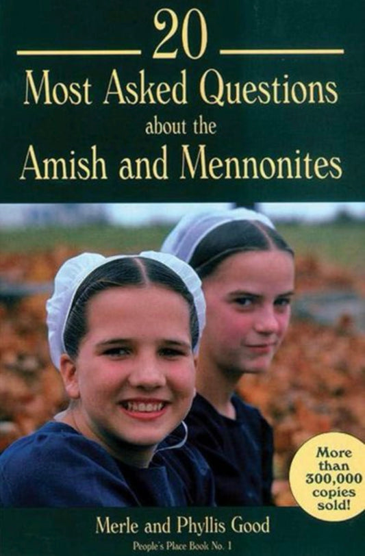 20 Most Asked Questions about the Amish & Mennonites (People's Place)