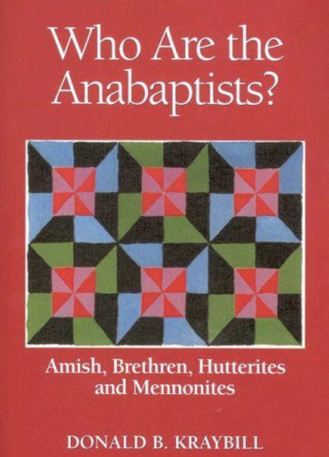 Who Are The Anabaptists? Amish, Brethren, Hutterites, and Mennonites