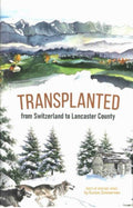Transplanted - From Switzerland to Lancaster County