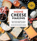 Home Cheese Making, 4th Edition From Fresh and Soft to Firm, Blue, Goat’s Milk, and More; Recipes for 100 Favorite Cheeses