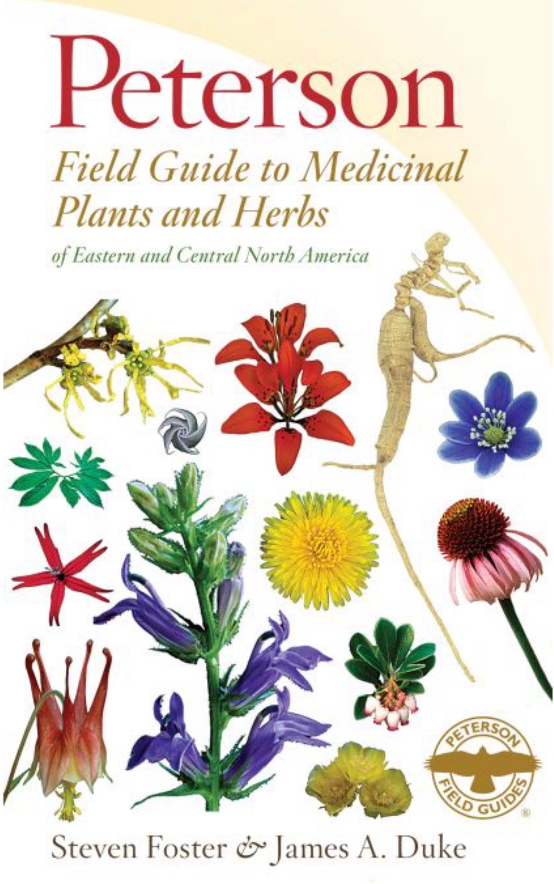 Peterson Field Guide to Medicinal Plants and Herbs of Eastern and Central North America