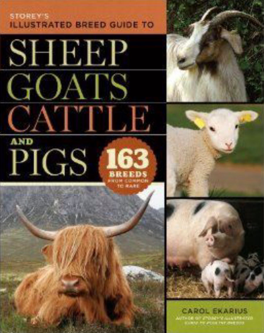 Storey's Illustrated Breed Guide to Sheep, Goats, Cattle and Pigs 163 Breeds from Common to Rare