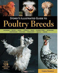 Storey's Illustrated Guide to Poultry Breeds Chickens, Ducks, Geese, Turkeys, Emus, Guinea Fowl, Ostriches, Partridges, Peafowl, Pheasants, Quails, Swans