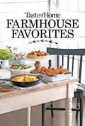 Taste of Home Farmhouse Favorites Set your table with the heartwarming goodness of today's country kitchens