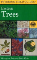 A Field Guide to Eastern Trees Eastern United States and Canada, Including the Midwest