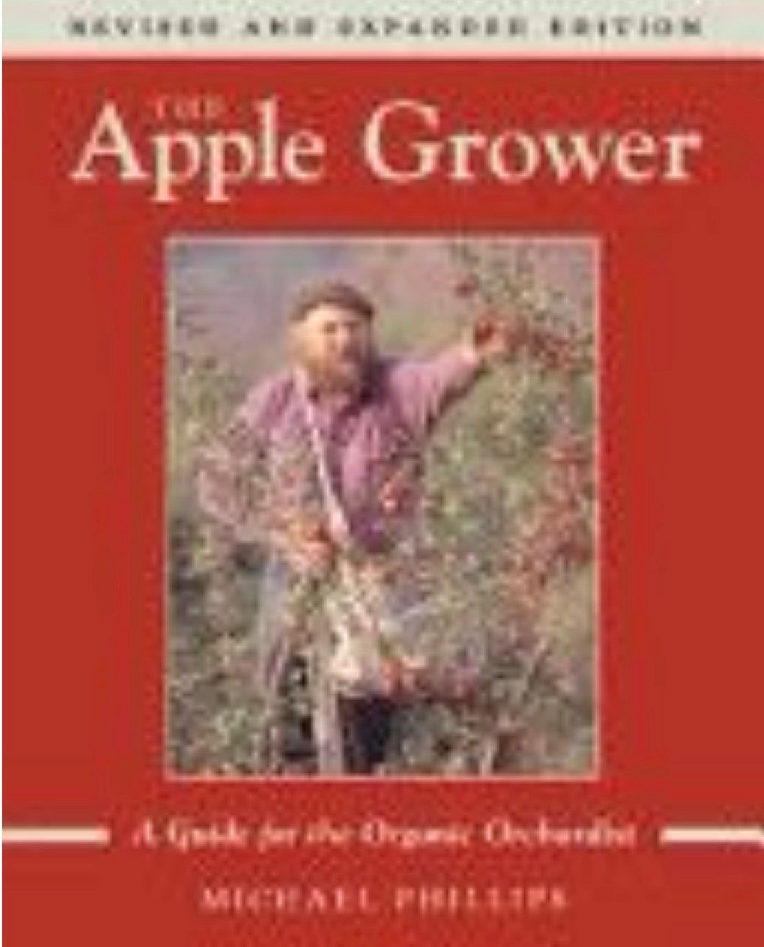 The Apple Grower Guide for the Organic Orchardist, 2nd Edition