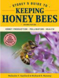 Storey's Guide to Keeping Honey Bees, 2nd Edition Honey Production, Pollination, Health